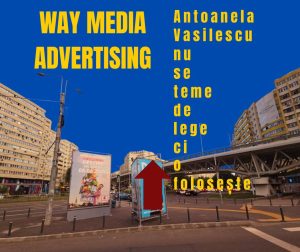 Way Advertise Production SRL: Antoanela Vasilescu și controversa publicității fără avize în 2025