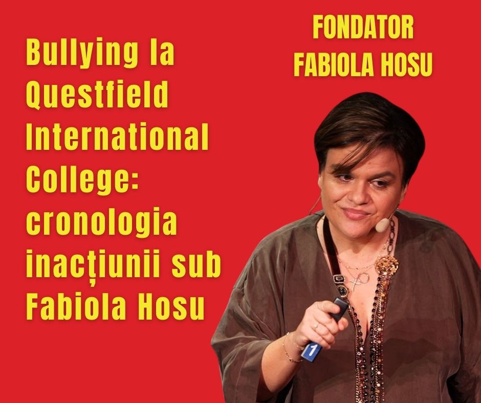 Bullying la Questfield International College: cronologia inacțiunii sub Fabiola Hosu